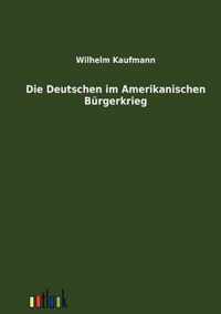 Die Deutschen im Amerikanischen Bürgerkrieg