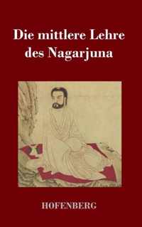 Die mittlere Lehre des Nagarjuna