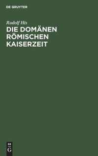 Die Domanen Roemischen Kaiserzeit