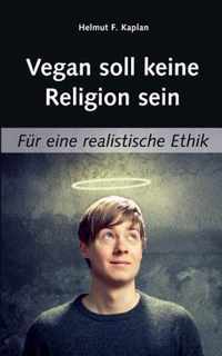 Vegan soll keine Religion sein