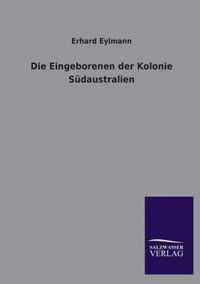 Die Eingeborenen der Kolonie Südaustralien