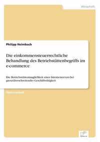 Die einkommensteuerrechtliche Behandlung des Betriebstattenbegriffs im e-commerce