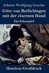 Goetz von Berlichingen mit der eisernen Hand (Grossdruck)