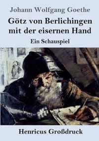 Goetz von Berlichingen mit der eisernen Hand (Grossdruck)