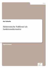 Elektronische Fussfessel als Sanktionsalternative