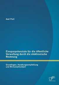 Einsparpotenziale fur die oeffentliche Verwaltung durch die elektronische Rechnung