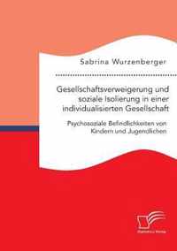 Gesellschaftsverweigerung und soziale Isolierung in einer individualisierten Gesellschaft