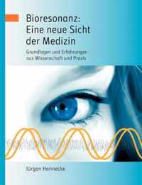 Bioresonanz: Eine neue Sicht der Medizin