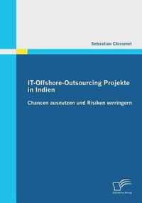 IT-Offshore-Outsourcing Projekte in Indien - Chancen ausnutzen und Risiken verringern