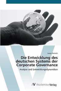 Die Entwicklung des deutschen Systems der Corporate Governance