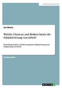 Welche Chancen und Risiken bietet die Subjektivierung von Arbeit?