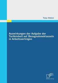 Auswirkungen der Aufgabe der Tarifeinheit auf Bezugnahmeklauseln in Arbeitsverträgen