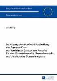 Bedeutung der 'Morrison'-Entscheidung des 'Supreme Court' der Vereinigten Staaten von Amerika für das US-amerikanische Übernahmerecht und die deutsche Übernahmepraxis