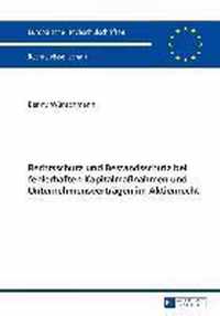 Rechtsschutz und Bestandsschutz bei fehlerhaften Kapitalmaßnahmen und Unternehmensverträgen im Aktienrecht