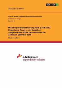 Die Entsprechenserklarung nach 161 AktG. Empirische Analyse der Angaben ausgewahlter HDAX Unternehmen im Zeitraum 2009 bis 2015