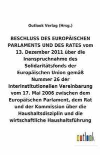 BESCHLUSS vom 13. Dezember 2011 uber die Inanspruchnahme des Solidaritatsfonds der Europaischen Union gemass Nummer 26 der Interinstitutionellen Vereinbarung vom 17. Mai 2006 uber die Haushaltsdisziplin und die wirtschaftliche Haushaltsfuhrung