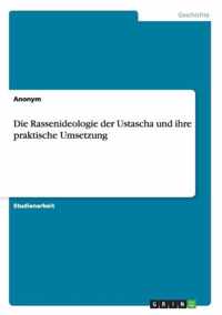 Die Rassenideologie der Ustascha und ihre praktische Umsetzung