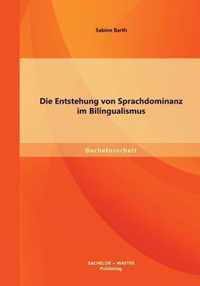 Die Entstehung von Sprachdominanz im Bilingualismus