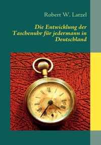 Die Entwicklung der Taschenuhr fur jedermann in Deutschland