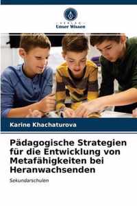 Padagogische Strategien fur die Entwicklung von Metafahigkeiten bei Heranwachsenden