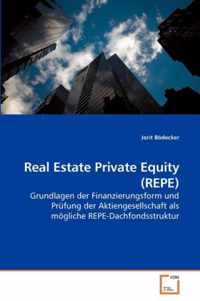 Real Estate Private Equity (REPE)