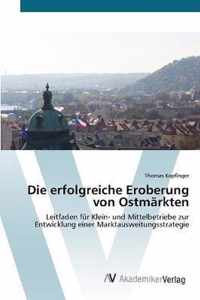 Die erfolgreiche Eroberung von Ostmarkten