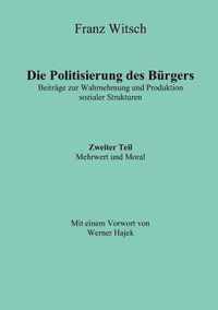 Die Politisierung des Burgers, 2.Teil: Mehrwert und Moral