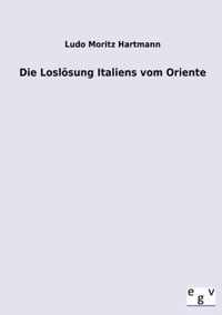 Die Loslösung Italiens vom Oriente