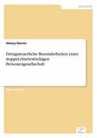 Ertragsteuerliche Besonderheiten einer doppel-/mehrstoeckigen Personengesellschaft