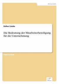 Die Bedeutung der Mitarbeiterbeteiligung fur die Unternehmung