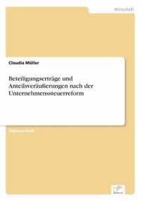 Beteiligungsertrage und Anteilsverausserungen nach der Unternehmenssteuerreform