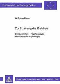 Zur Erziehung Des Erziehers. Behaviorismus - Psychoanalyse - Humanistische Psychologie