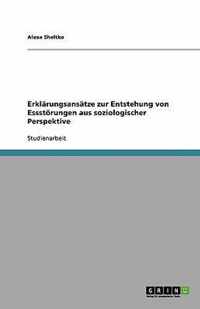 Erklarungsansatze zur Entstehung von Essstoerungen aus soziologischer Perspektive