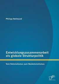 Entwicklungszusammenarbeit als globale Strukturpolitik