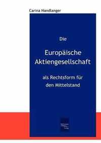 Die Europäische Aktiengesellschaft als Rechtsform für den Mittelstand