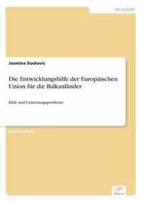 Die Entwicklungshilfe der Europaischen Union fur die Balkanlander