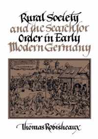 Rural Society and the Search for Order in Early Modern Germany