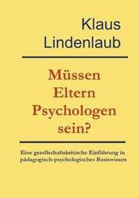 Mussen Eltern Psychologen sein?