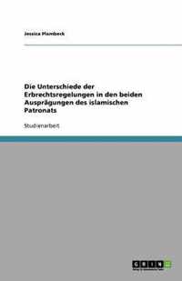 Die Unterschiede der Erbrechtsregelungen in den beiden Auspragungen des islamischen Patronats