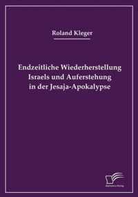 Endzeitliche Wiederherstellung Israels und Auferstehung in der Jesaja-Apokalypse