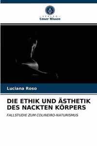 Die Ethik Und AEsthetik Des Nackten Koerpers