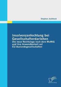 Insolvenzanfechtung bei Gesellschafterdarlehen - Die neue Rechtslage nach dem MoMiG und ihre Anwendbarkeit auf EU-Auslandsgesellschaften