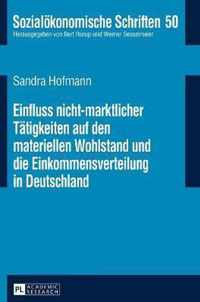 Einfluss nicht-marktlicher Tätigkeiten auf den materiellen Wohlstand und die Einkommensverteilung in Deutschland