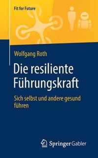 Die Resiliente Fuhrungskraft