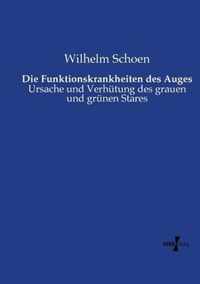 Die Funktionskrankheiten des Auges