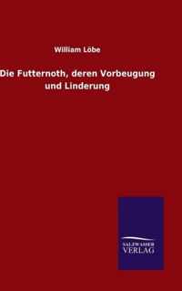 Die Futternoth, deren Vorbeugung und Linderung