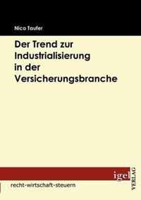 Der Trend zur Industrialisierung in der Versicherungsbranche