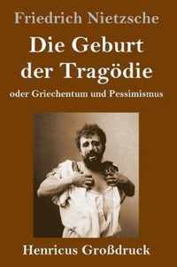 Die Geburt der Tragoedie (Grossdruck)