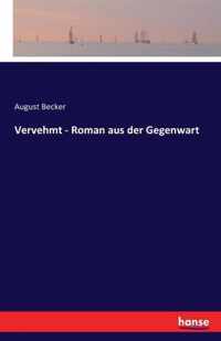 Vervehmt - Roman aus der Gegenwart