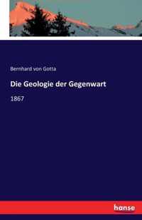 Die Geologie der Gegenwart